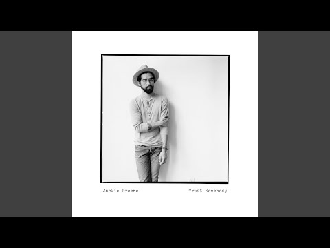Trust Somebody - Jackie Greene