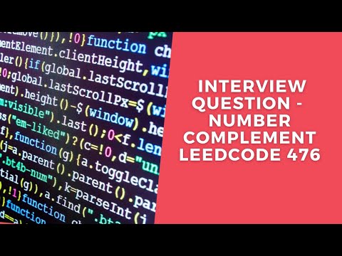 Interview Question - Number Complement LEETCODE 476