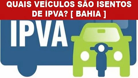 Quem tem direito à isenção de IPVA na Bahia?