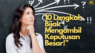 10 Tindakan Cerdas untuk Membuat Keputusan Besar!