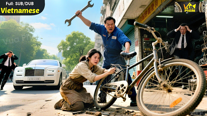 Cô Gái Nhà Quê Thiếu Nợ Bị Ông Chú Sửa Xe Coi Thường Đòi Đánh, Ai Ngờ Cô Ta Là Con Gái Của Tỷ Phú