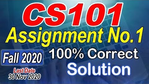 CS101 Assignment No 1 Fall 2020 Full 100% Correct Solution | Be Educated VU