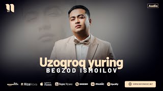 Begzod Ismoilov - Uzoqroq yuring (audio 2024) Resimi