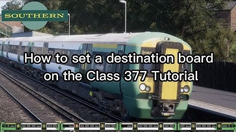 Train Sim World 2 how to set a destination board on a Class 377 Tutorial