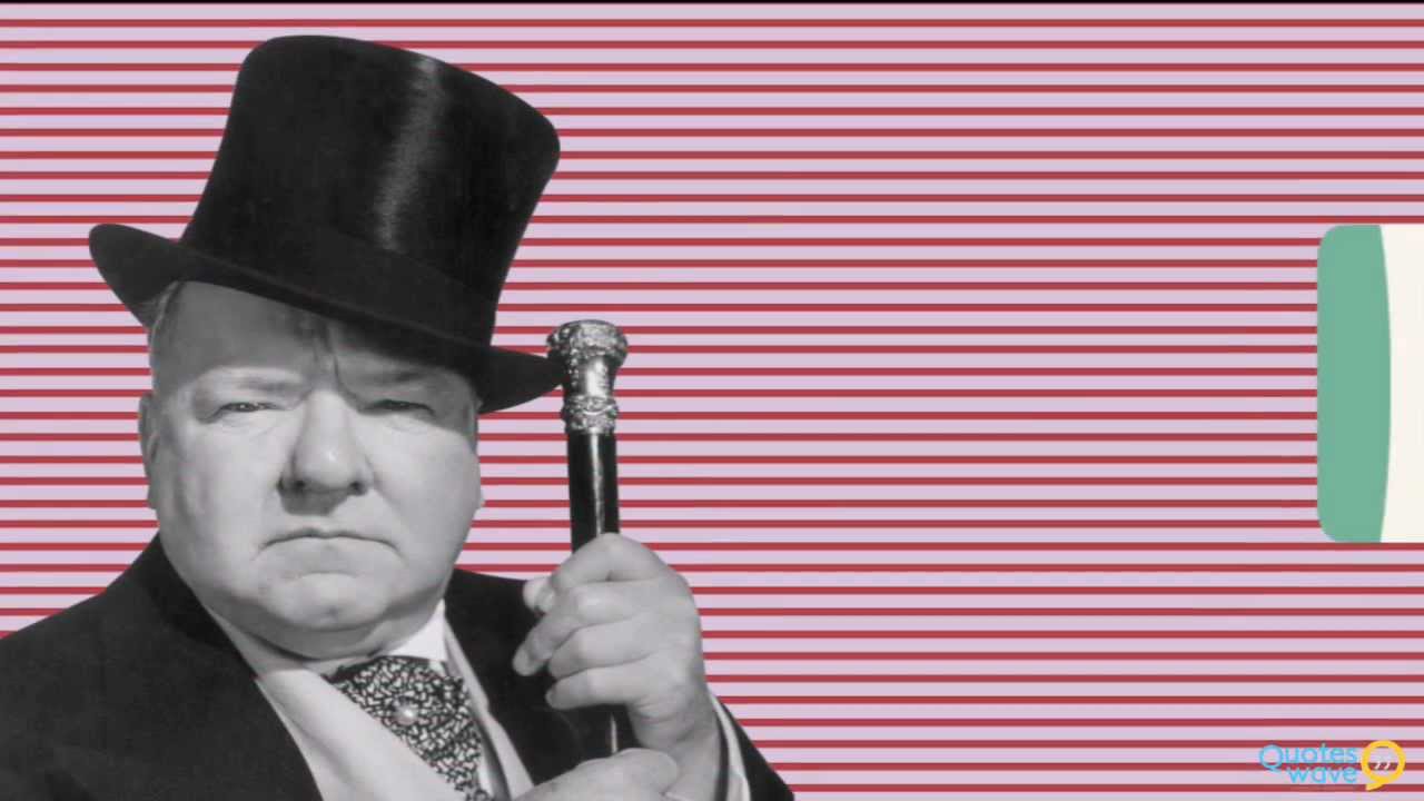 W C Fields Quotes Youtube