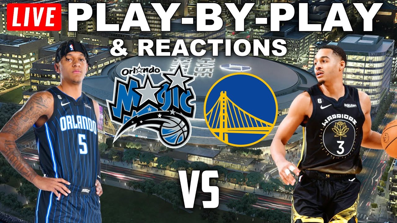 Orlando Magic vs Golden State Warriors Live Play-By-Play and Reactions