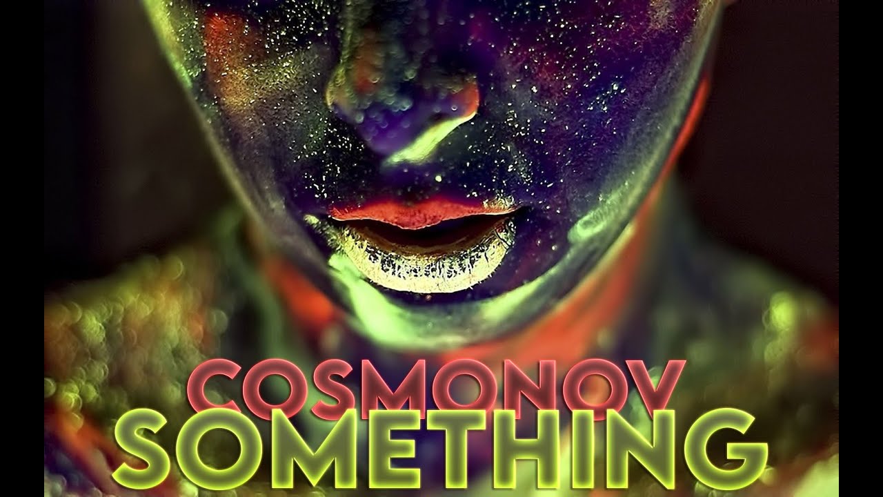 在 YouTube 上觀看「Cosmonov-Something(Original Mix)」 在 YouTube 上觀看「Cosmonov-Something(Original Mix)」