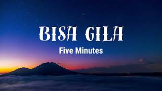 Five Minutes - Bisa Gila (Vidio Lirik)