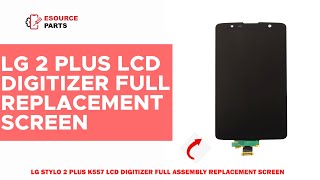 LG Stylo 2 Plus K557 LCD Screen Digitizer Full Assembly Part Review