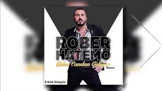 Rober Hatemo - Giden Candan Gidiyor - 2017 Remix (Erkan Düzgün) Resimi