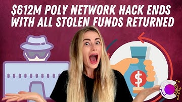 $612M Poly Network Hack Ends With All Stolen Funds Returned