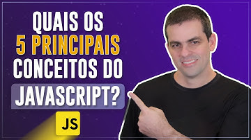 Quais os 5 Principais Conceitos do JavaScript?