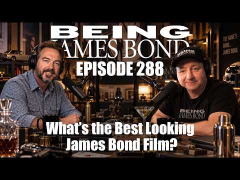 Episode 288 - What's the Best Looking James Bond Film?
