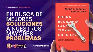 T4 Leyendo con Norita: Buena Economía para Tiempos Difíciles - #Abhijitv.banerjee