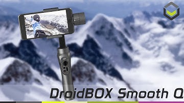 DroidBOX Smooth Q announced - unboxing and demo. Achieve stable video with 3-axis gimbled stabliser