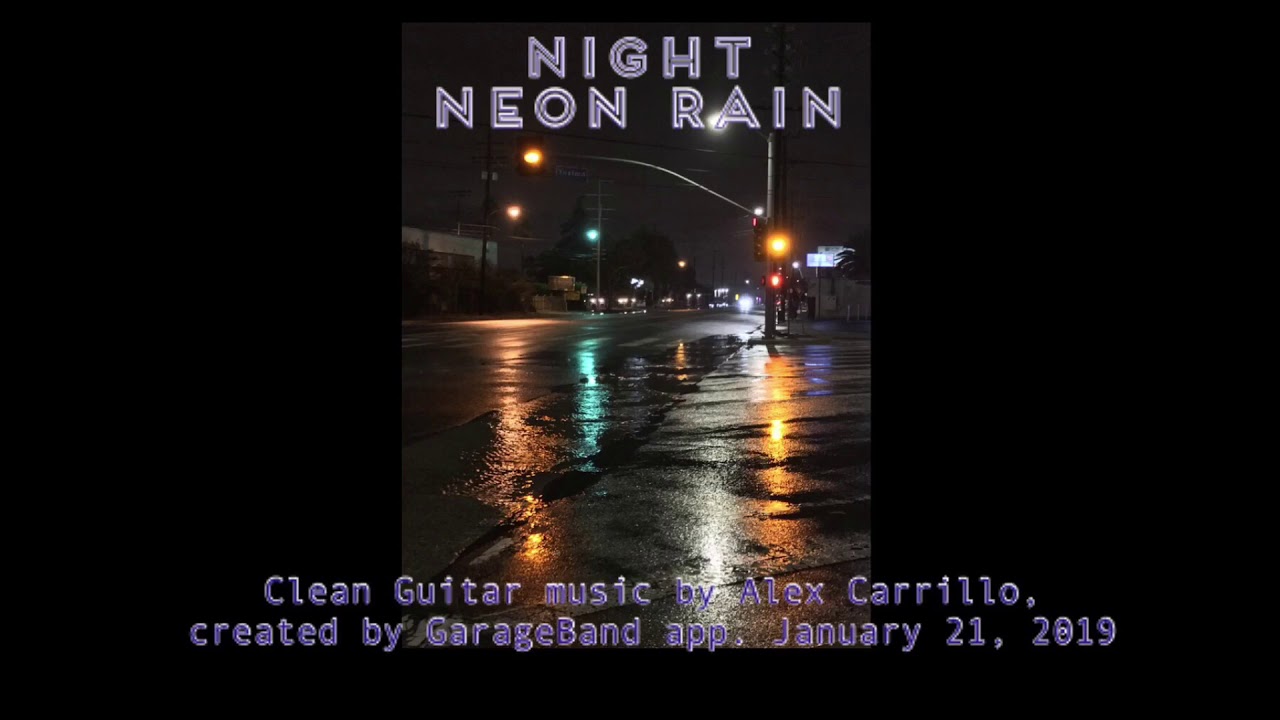 Night Neon Rain by Alex Carrillo. (AlexC43) January 21, 2019
