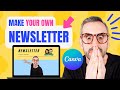 How to Make Newsletters using Canva [and Why you should do so]