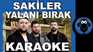 Video thumbnail of "SAKİLER - Oğuzhan KOÇ  / YALANI BIRAK / ( Karaoke )  / Sözleri / COVER"