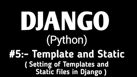 #5 Template and Static files/folder setting | Python Django Tutorials