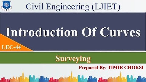 Lec-44_Introduction Of Curves  | Surveying | Civil Engineering
