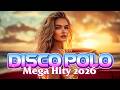 DISCO POLO W REMIXACH 2026 🎧⛔️ DISCO POLO 2026 REMIX 🎧⛔️ SKŁADANKA DISCO POLO 2026 🎧⛔️ MEGA MIX