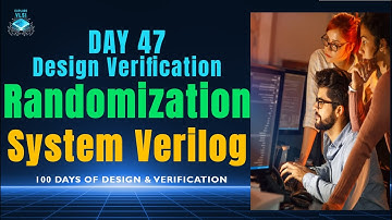 day 47 Randomization, constraints in System verilog
