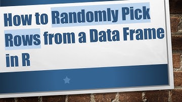 How to Randomly Pick Rows from a Data Frame in R