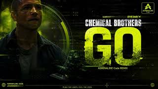 The Chemical Brothers - GO (ADRENALINE Code Remix)
