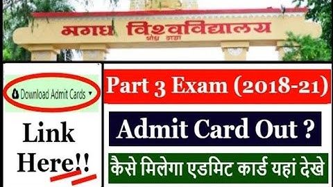 MAGADH UNIVERSITY B.Sc, BA ,B.COM Admit Card Part -3 2018-2021