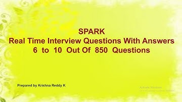 SPARK Real Time Interview Questions With Answers  6  to  10  Out Of  850  Questions