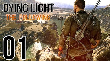 Dying Light: The Following Part 01 - The Way Out [1080p/60fps]