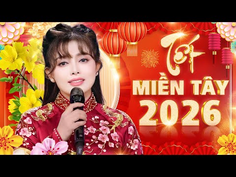 TẾT MIỀN TÂY 2026 "Mở Cho Rộn Ràng Xóm Làng" - Liên Khúc Nhạc Tết 2026 Tuyển Chọn