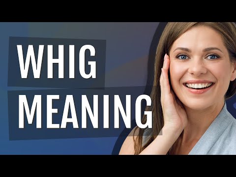 Video: Cosa significa whig?