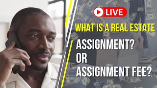 What is an Assignment and Assignment Fee in Real Estate: (REAL ESTATE WHOLESALING)