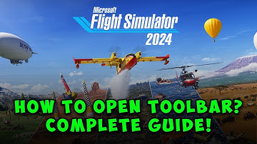 How to Open the Toolbar in Microsoft Flight Simulator 2024