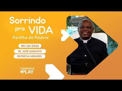 Smiling at Life - 10/09/2026 - Fr. José Augusto's Reflection