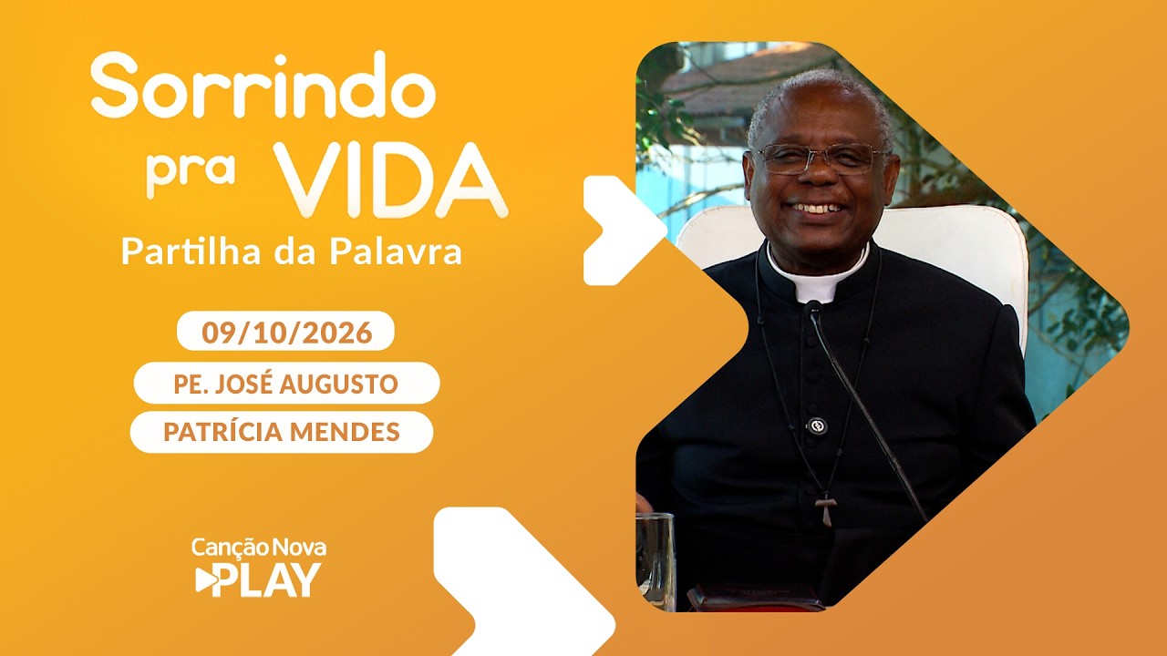 Sorrindo pra Vida - 09/10/2026 - Partilha Pe. José Augusto