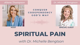 Spiritual Pain with Dr. Michelle Bengtson