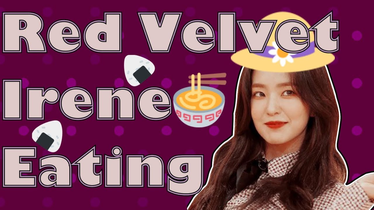 Irene Mukbang