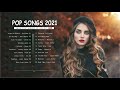 Top Hits 2021 🎸 New Popular Songs 2021 🎸 New Songs 2021( Latest English Songs 2021 )