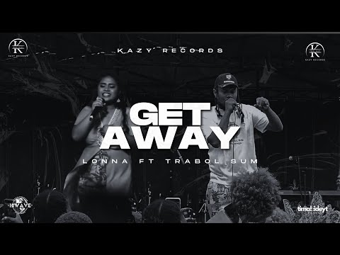 Get Away Lonna Ft Trabol Sum
