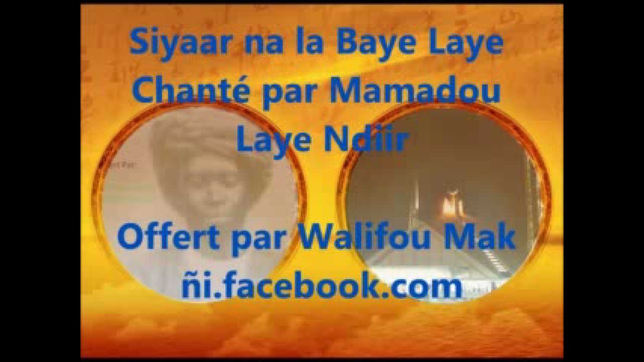 Siyaar naa la Bay Lay Chanté par Mamadou Laye Ndiir