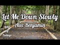 Alec benjamin  let me down slowly lyrics  land of feelings