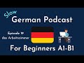 Slow German Podcast for Beginners / Episode 19 das Arbeitszimmer (A1-B1)