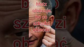 Metz kłamie jak Tusk, algo odwrotnie #humor #polityka