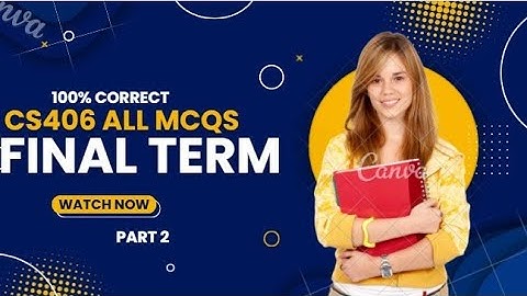 CS406 Final Term MCQs(part 2) | 100% Correct MCQs Solved with Explanations | StudyEase VU