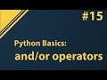 Python Tutorial: How to use logical and/or Operators in Python If Statements