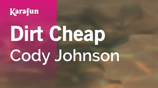 Dirt Cheap - Cody Johnson | Karaoke Version | KaraFun