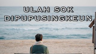 SYAIRAN SUNDA - ULAH SOK DIPUPUSINGKEUN #syairan #syairansantri