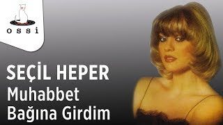 Seçil Heper - Muhabbet Bağına Girdim Resimi